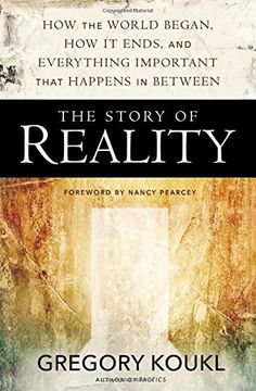 portada The Story of Reality: How the World Began, How It Ends, and Everything Important that Happens in Between (in English)