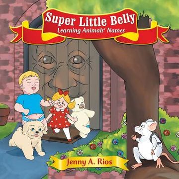 portada Super Little Belly: Learning Animals' Names (en Inglés)