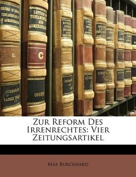 portada Zur Reform Des Irrenrechtes: Vier Zeitungsartikel (en Alemán)