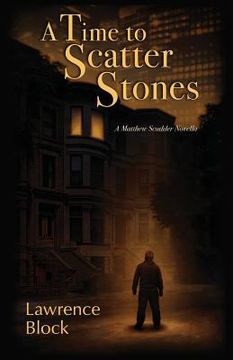portada A Time to Scatter Stones: A Matthew Scudder Novella (en Inglés)