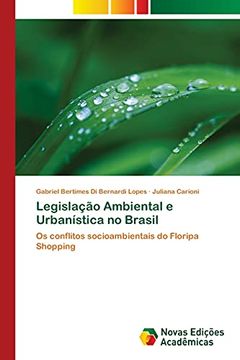 portada Legislação Ambiental e Urbanística no Brasil: Os Conflitos Socioambientais do Floripa Shopping (in Portuguese)