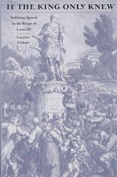 portada if the king only knew: seditious speech in the reign of louis xv (en Inglés)