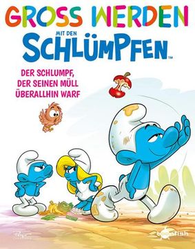 portada Groß Werden mit den Schlümpfen: Der Schlumpf, der Seinen Müll Überall Hinwarf (en Alemán)