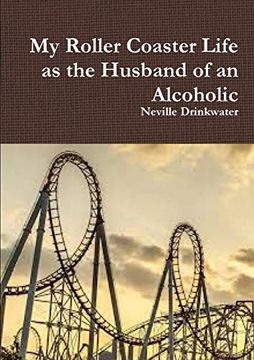 portada My Roller Coaster Life as the Husband of an Alcoholic (en Inglés)