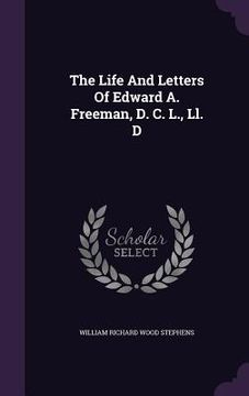 portada The Life And Letters Of Edward A. Freeman, D. C. L., Ll. D