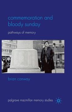 portada Commemoration and Bloody Sunday: Pathways of Memory (en Inglés)
