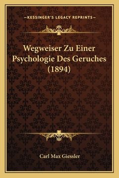 portada Wegweiser Zu Einer Psychologie Des Geruches (1894) (en Alemán)