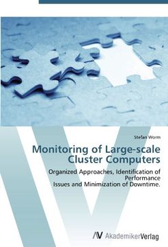 portada Monitoring of Large-scale Cluster Computers: Organized Approaches, Identification of Performance  Issues and Minimization of Downtime.
