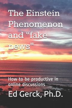 portada The Einstein Phenomenon and fake news: How to be productive in online discussions (en Inglés)