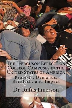 portada The "Ferguson Effect" on College Campuses in the United States of America: Protests, Demands, Backlash, and Impact