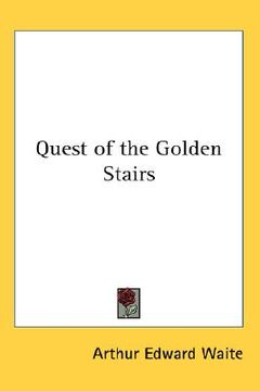 portada arthur edward waite's quest of the golden stairs (en Inglés)
