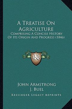 portada a treatise on agriculture: comprising a concise history of its origin and progress (1846)