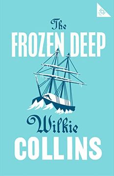portada The Frozen Deep: Wilkie Collins (Alma Classics 101 Pages) (en Inglés)