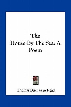 portada the house by the sea: a poem (en Inglés)