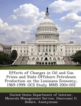 portada Effects of Changes in Oil and Gas Prices and State Offshore Petroleum Production on the Louisiana Economy, 1969-1999: Ocs Study Mms 2004-052 (in English)