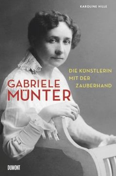 portada Gabriele Münter: Die Künstlerin mit der Zauberhand (en Alemán)