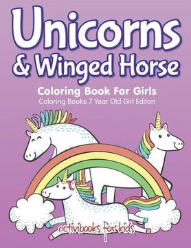 portada Unicorns & Winged Horse Coloring Book for Girls - Coloring Books 7 Year old Girl Editon (en Inglés)