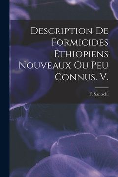portada Description De Formicides Éthiopiens Nouveaux Ou Peu Connus. V.