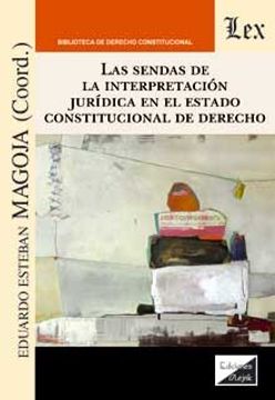 portada Sendas de la interpretación jurídica en el Estado Constitucional de Derecho