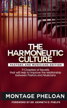 portada The Harmoneutic Culture: 9 Secrets That Will Help to Improve the Relationship Between Pastors and Musicians (en Inglés)