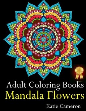 portada Adult Coloring Books Mandala Flowers: The Perfect Stress Antidote: Anti-Stress Mandala Floral Patterns, Mandala Flowers Intricate Designs, Paisley and