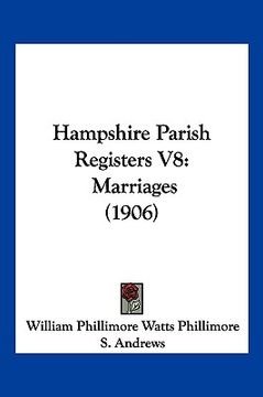 portada hampshire parish registers v8: marriages (1906) (en Inglés)