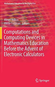 portada Computations and Computing Devices in Mathematics Education Before the Advent of Electronic Calculators (Mathematics Education in the Digital Era) (in English)