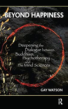 portada Beyond Happiness: Deepening the Dialogue Between Buddhism, Psychotherapy and the Mind Sciences (in English)