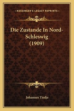 portada Die Zustande In Nord-Schleswig (1909) (en Alemán)