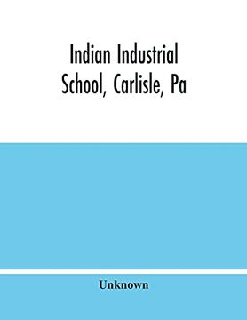 portada Indian Industrial School, Carlisle, pa 