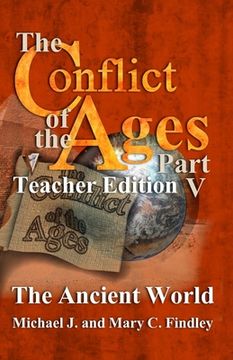 portada The Conflict of the Ages Teacher Edition V The Ancient World (en Inglés)