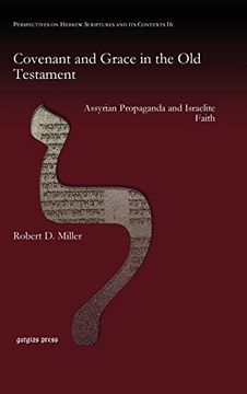 portada Covenant and Grace in the old Testament: Assyrian Propaganda and Israelite Faith: 16 (Perspectives on Hebrew Scriptures and its Contexts) (en Inglés)