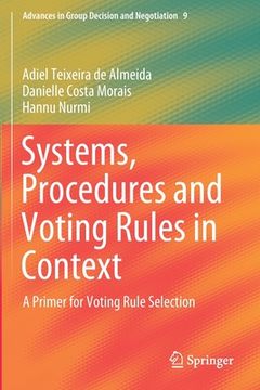 portada Systems, Procedures and Voting Rules in Context: A Primer for Voting Rule Selection