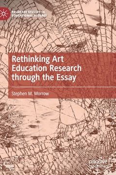 portada Rethinking Art Education Research Through the Essay