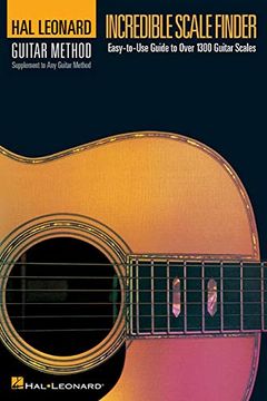portada Incredible Scale Finder: A Guide to Over 1,300 Guitar Scales 6 x 9 ed. Hal Leonard Guitar Method Supplement (en Inglés)