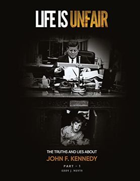 portada Life is Unfair: The Truths and Lies About John f. Kennedy (en Inglés)