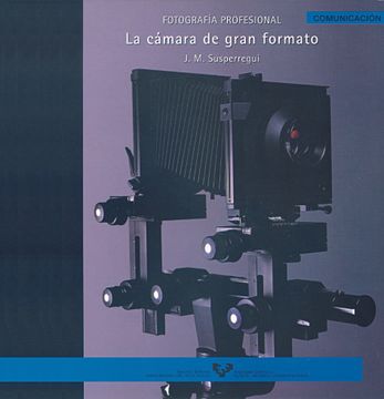 portada Fotografía Profesional. La Cámara de Gran Formato (Serie de Comunicación) (in Spanish)