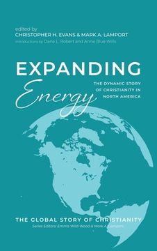 portada Expanding Energy: The Dynamic Story of Christianity in North America (en Inglés)