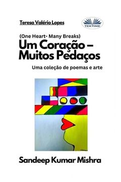 portada Um Coração - Muitos Pedaços: Uma coleção de poemas e arte (en Portugués)
