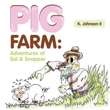 portada pig farm: adventures of sal & snapper: adventures of sal & snapper (en Inglés)