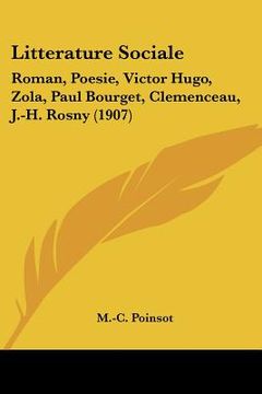 portada litterature sociale: roman, poesie, victor hugo, zola, paul bourget, clemenceau, j.-h. rosny (1907) (en Inglés)