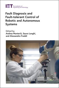 portada Fault Diagnosis and Fault-Tolerant Control of Robotic and Autonomous Systems (Control, Robotics and Sensors) (en Inglés)