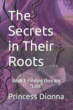 portada The Secrets in Their Roots: Finding they are Lost (en Inglés)