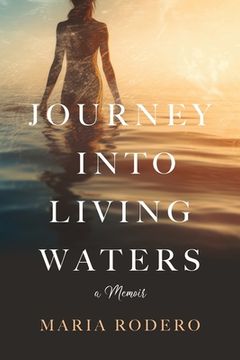portada Journey into Living Waters: A Memoir (en Inglés)