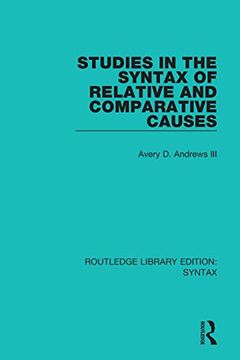portada Studies in the Syntax of Relative and Comparative Causes (Routledge Library Editions: Syntax) (in English)
