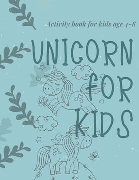 portada Activity book for kids age 4-8 Unicorn for kids: The fantastic unicorn activity book for kids ages 4-8 -(A-Z ) Handwriting & Number Tracing & The maze (en Inglés)