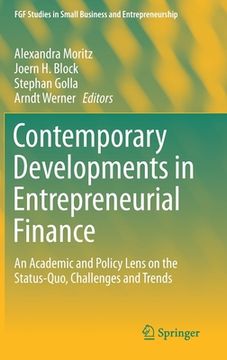 portada Contemporary Developments in Entrepreneurial Finance: An Academic and Policy Lens on the Status-Quo, Challenges and Trends (en Inglés)