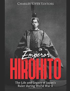 portada Emperor Hirohito: The Life and Legacy of Japan’S Ruler During World war ii (en Inglés)