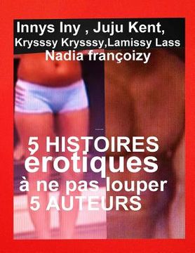 portada 5 Histoires Erotiques A Ne Pas Louper: 5 Romans Erotiques Top (en Francés)