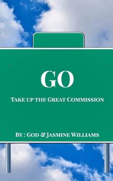 portada Go: Take Up The Great Commission (en Inglés)